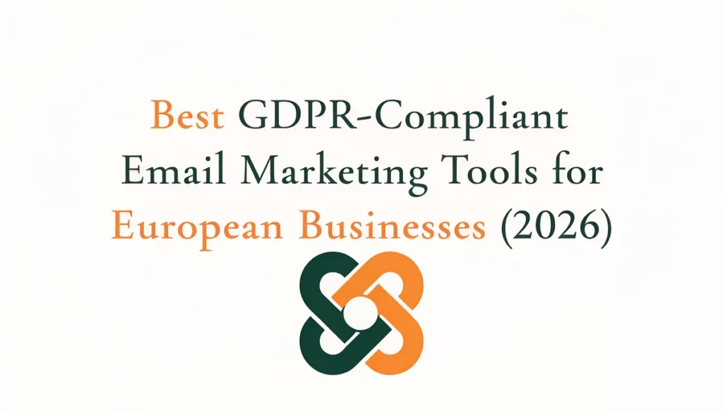 best gdpr compliant email marketing tools for european businesses 2026